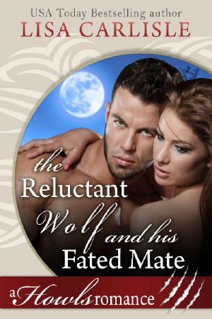 [White Mountain Shifters 01] • The Reluctant Wolf and His Fated Mate · A Howls Romance (White Mountain Shifters Book 1)